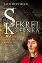 Sekret Kopernika Jak się zaczeła rewolucjia naukowa