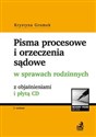 Pisma procesowe i orzeczenia sądowe w sprawach rodzinnych z objaśnieniami i płytą CD