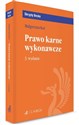 Prawo karne wykonawcze - Małgorzata Kuć