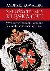Założycielska klęska GRU Zwycięstwo Oddziału II w wojnie polsko-bolszewickiej 1919–1920 - Księgarnia Niemcy (DE)