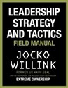Leadership Strategy and Tactics - Jocko Willink