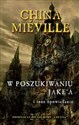 W poszukiwaniu Jake’a i inne opowiadania - China Mieville