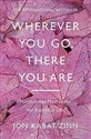 Wherever You Go There You Are