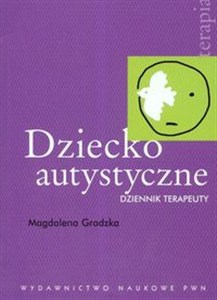 Dziecko autystyczne Dziennik terapeuty