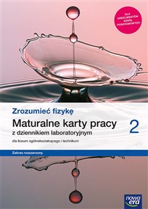 Zrozumieć fizykę 2 Maturalne karty pracy Zakres rozszerzony Szkoła ponadpodstawowa - Księgarnia Niemcy (DE)