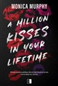 A Million Kisses in Your Lifetime - Monica Murphy