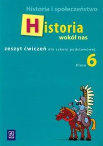 Historia wokół nas 6 zeszyt ćwiczeń Szkoła podstawowa