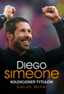 Diego Simeone Kolekcjoner tytułów - Księgarnia Niemcy (DE)