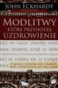 Modlitwy które przynoszą uzdrowienie