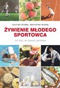 Żywienie młodego sportowca Co jeść, by zostać mistrzem - Justyna Mizera, Krzysztof Mizera