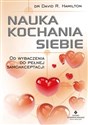 Nauka kochania siebie Od wybaczenia do pełnej samoakceptacji