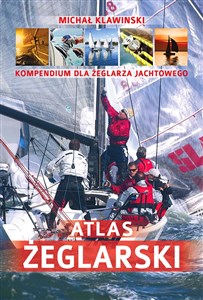 Atlas żeglarski Kompendium dla żeglarza jachtowego