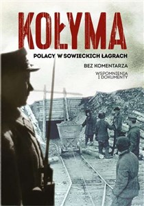 Kołyma Polacy w sowieckich łagrach