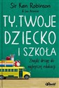 Ty, Twoje dziecko i szkoła w.2  - Ken Robinson