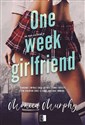 One week girlfriend - Monica Murphy