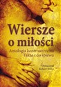 Wiersze o miłości Antologia kontrowersyjna. Także i do śpiewu - Robert Stiller (oprac.)