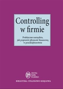 Controlling w firmie Praktyczne narzędzia, jak poprawić płynność finansową w przedsiębiorstwie