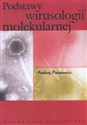 Podstawy wirusologii molekularnej - Andrzej Piekarowicz