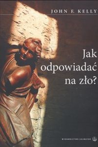 Jak odpowiadać na zło ? - Księgarnia UK