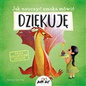 Jak nauczyć smoka mówić DZIĘKUJĘ - Anna Lang (ilustr.)