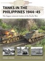 Tanks in the Philippines 1944-45 The biggest armored clashes of the Pacific War - Steven J. Zaloga