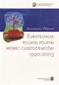 Europeizacja polskiej polityki wobec cudzoziemców 1990-2003 - Agnieszka Weiner