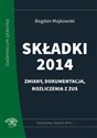 Składki 2014 Zmiany, dokumentacja, rozliczenia z ZUS - Bogdan Majkowski