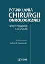 Powikłania Chirurgii Onkologicznej Występowanie. Leczenie