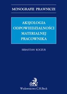 Aksjologia odpowiedzialności materialnej pracownika - Księgarnia Niemcy (DE)