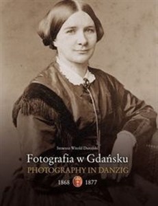 Fotografia w Gdańsku 1868-1877 - Księgarnia UK