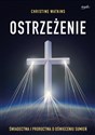 Ostrzeżenie. Świadectwa i proroctwa o oświeceniu sumień wyd. 2024  - Christine Watkins