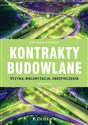 Kontrakty budowlane Ryzyka, waloryzacja, ubezpieczenia - Ewa Hanna Siemińska