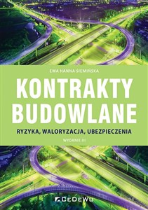 Kontrakty budowlane Ryzyka, waloryzacja, ubezpieczenia