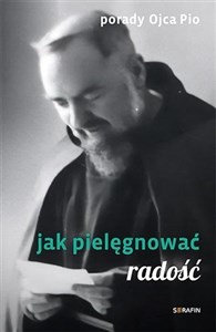 Porady Ojca Pio. Jak pielęgnować radość  - Księgarnia Niemcy (DE)
