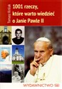 1001 rzeczy które warto wiedzieć o Janie Pawle II - Tomasz Królak