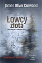 Łowcy złota - James Oliver Curwood