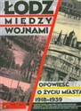 Łódź między wojnami z płytą CD, DVD Opowieść o życiu miasta 1918-1939