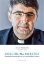 Kościół na kozetce Rozmowy o niełatwej relacji psychologii i wiary - Jacek SJ Prusak, Sławomir Rusin