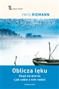 Oblicza lęku Skąd się bierze i jak sobie z nim radzić - Fritz Riemann