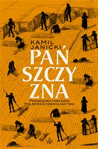 Pańszczyzna. Prawdziwa historia polskiego niewolnictwa - Księgarnia UK