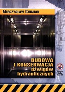 Budowa i konserwacja dźwigów hydraulicznych - Księgarnia UK