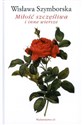 Miłość szczęśliwa i inne wiersze - Wisława Szymborska