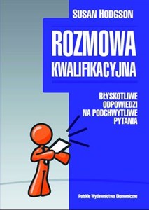 Rozmowa kwalifikacyjna Błyskotliwe odpowiedzi na podchwytliwe pytania