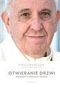 Otwieranie drzwi Rozmowy o Kościele i świecie - Papież Franciszek, Dominique Wolton