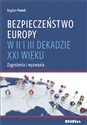 Bezpieczeństwo Europy w II i III dekadzie XXI wieku Zagrożenia i wyzwania - Bogdan Panek