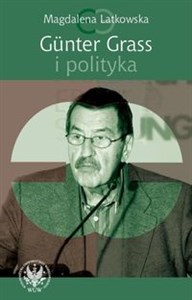 Günter Grass i polityka - Księgarnia UK