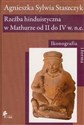 Rzeźba hinduistyczna w Mathurze od II do IV w. n.e. Ikonografia i forma - Agnieszka Sylwia Staszczyk