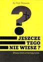 Jeszcze tego nie wiesz?