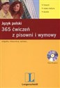 Język polski 365 ćwiczeń z pisowni i wymowy ortografia interpunkcja wymowa