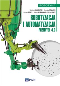 Robotyzacja i automatyzacja Przemysł 4.0